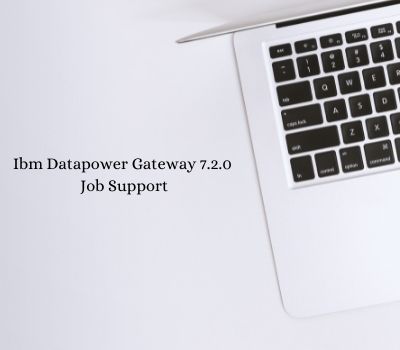 Ibm Datapower Gateway 7.2.0 Job Support