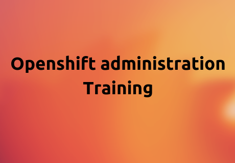 Openshift-administration-Training