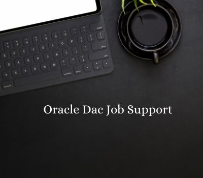 Oracle Dac Job Support