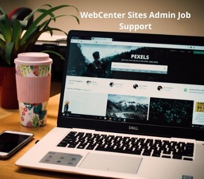 WebCenter Sites Admin Job Support