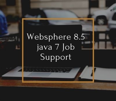 Websphere 8.5 java 7 Job Support