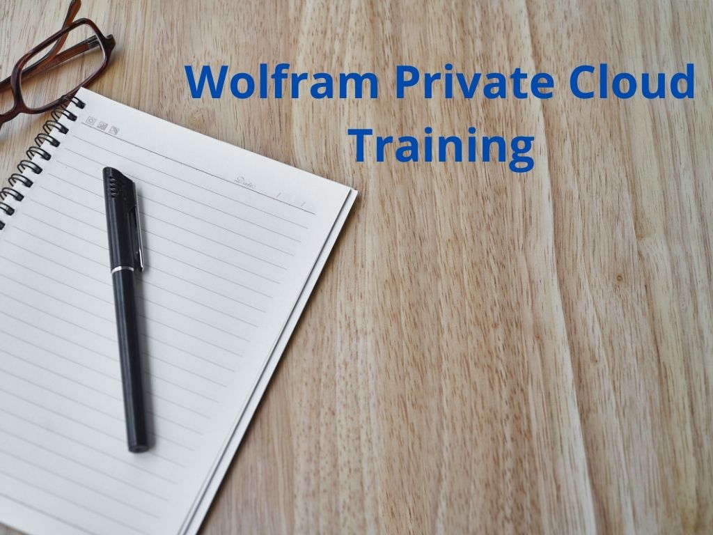 Wolfram Private Cloud Training